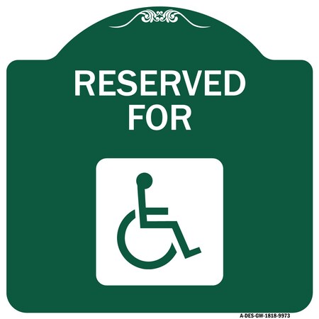 Signmission Graphic Handicapped Reserved Heavy-Gauge Aluminum Architectural Sign, 18" x 18", GW-1818-9973 A-DES-GW-1818-9973